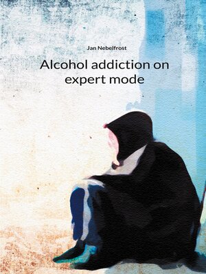 cover image of Alcohol addiction on expert mode